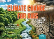 Cover of: Climate Change for Kids ...and Parents Too!