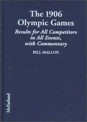 Cover of: The 1906 Olympic Games: results for all competitors in all events, with commentary