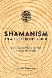 Cover of: Shamanism: an A-Z reference guide : beliefs and practices from around the world