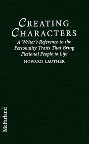 Cover of: Creating characters: a writer's reference to the personality traits that bring fictional people to life