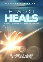 Cover of: How God Heals Without Doctors, Medicine, or Surgery: Healing Packet