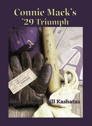 Connie Mack's '29 Triumph by William C. Kashatus