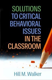 Cover of: Solutions to Critical Behavioral Issues in the Classroom