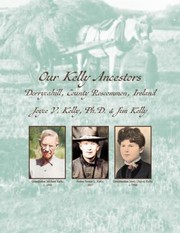 Cover of: Our Kelly Ancestors: Derrycahill, County Roscommon, Ireland