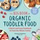 Cover of: Big Book of Organic Toddler Food