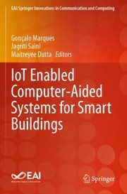 Cover of: IoT Enabled Computer-Aided Systems for Smart Buildings