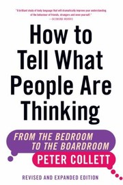 Cover of: How to Tell What People Are Thinking: From the Bedroom to the Boardroom