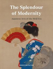 Cover of: Splendour of Modernity: Japanese Arts of the Meiji Era