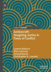 Cover of: Justicecraft by Lauren Balasco, Eliza Garnsey, Arnaud Kurze, Christopher K. Lamont, Lauren Balasco, Eliza Garnsey, Arnaud Kurze, Christopher K. Lamont