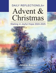 Cover of: Waiting In Joyful Hope 2024-2025: Daily Reflections For Advent & Christmas