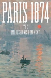 Cover of: Paris 1874: The Impressionist Moment