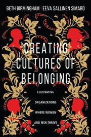 Cover of: Creating Cultures of Belonging: Cultivating Organizations Where Women and Men Thrive