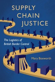 Cover of: Supply Chain Justice: The Logistics of British Border Control