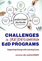 Cover of: Challenges in designing EdD Programs: Supporting Change with Learning Cases