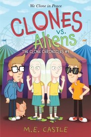 Cover of: Clones vs. Aliens by M. E. Castle