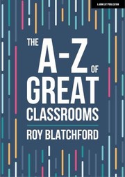 Cover of: a-Z of Great Classrooms