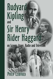 Cover of: Rudyard Kipling and Sir Henry Rider Haggard on screen, stage, radio, and television by Philip Leibfried