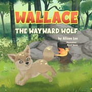 Cover of: Wallace the Wayward Wolf