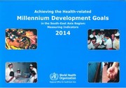 Cover of: Achieving the health-related Millennium Development Goals in the South-East Asia region by World Health Organization. Regional Office for South-East Asia