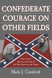 Cover of: Confederate courage on other fields: four lesser known accounts of the War Between the States
