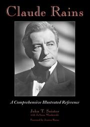 Cover of: Claude Rains: a comprehensive illustrated reference to his work in film, stage, radio, television, and recordings