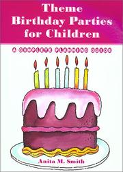 Cover of: Theme Birthday Parties for Children by Anita M. Smith