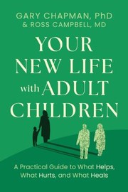 Cover of: Your New Life with Adult Children by Gary Chapman, Ross Campbell