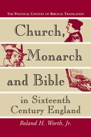 Cover of: Church, Monarch and Bible in Sixteenth Century England by Roland H., Jr. Worth