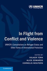 Cover of: In Flight from Conflict and Violence by Volker Türk, Alice Edwards, Cornelis Wouters, Volker Türk, Alice Edwards, Cornelis Wouters