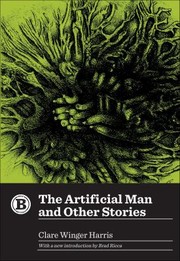 Cover of: Artificial Man and Other Stories by Clare Winger Harris, Brad Ricca