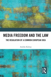 Cover of: Media Freedom and the Law: The Regulation of a Common European Idea