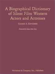 Cover of: A Biographical Dictionary of Silent Film Western Actors and Actresses
