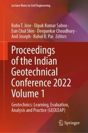 Cover of: Proceedings of the Indian Geotechnical Conference 2022 Volume 1 : Geotechnics by Babu T. Jose, Dipak Kumar Sahoo, Eun Chul Shin, Deepankar Choudhury, Anil Joseph