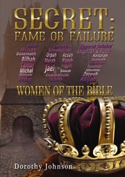 Cover of: Secret : Fame or Failure: 107 Women of the Bible