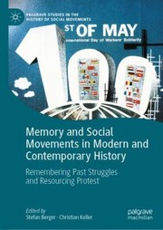 Cover of: Memory and Social Movements in Modern and Contemporary History: Remembering Past Struggles and Resourcing Protest