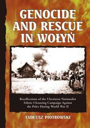 Cover of: Genocide and rescue in Wołyń: recollections of the Ukrainian nationalist ethnic cleansing campaign against the Poles during World War II