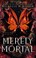 Cover of: Merely Mortal