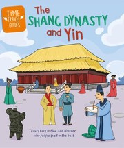 Cover of: Time Travel Guides: The Shang Dynasty and Yinxu