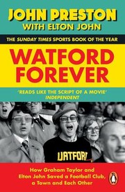 Cover of: Watford Forever: How Graham Taylor and Elton John Saved a Football Club, a Town and Each Other