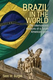 Cover of: Brazil in the World: The International Relations of a South American Giant