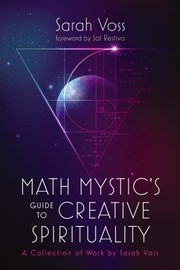 Cover of: Math Mystic's Guide to Creative Spirituality by Sarah Voss, Sal Restivo, Sarah Voss, Sal Restivo