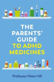 Cover of: Parents' Guide to ADHD Medicines