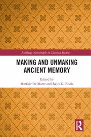 Cover of: Making and Unmaking Ancient Memory