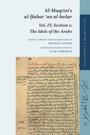 Cover of: Al-Maqr&#299;z&#299;'s &lt;i>al-&#7722;abar &#703;an Al-Basar&lt;/i> : Volume IV, Section 2 : the Idols of the Arabs : Volume IV, Section 2: the Idols of the Arabs