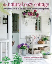 Cover of: Natural Cozy Cottage: 100 Styling Ideas to Create a Warm and Welcoming Home