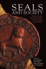 Cover of: Seals and Society: Medieval Wales, the Welsh Marches and Their Border Region