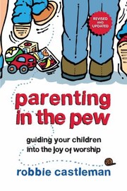 Cover of: Parenting in the Pew: Guiding Your Children into the Joy of Worship