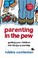 Cover of: Parenting in the Pew