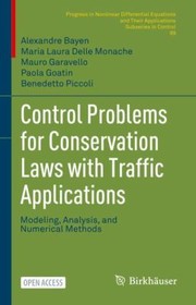 Cover of: Control Problems for Conservation Laws with Traffic Applications: Modeling, Analysis, and Numerical Methods