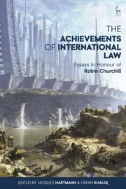 Cover of: Achievements of International Law: Essays in Honour of Robin Churchill